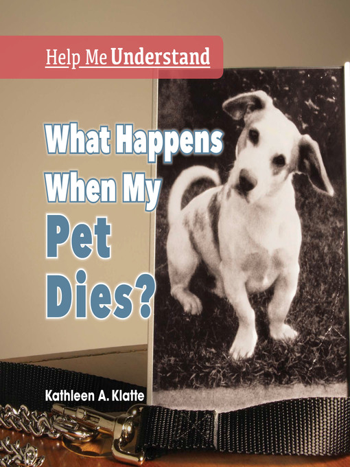Title details for What Happens When My Pet Dies? by Kathleen A. Klatte - Available